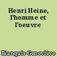 Henri Heine, l'homme et l'oeuvre