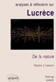 Analyses & réflexions sur Lucrèce "De la nature" : l'hymne à l'univers