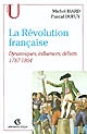 La Révolution française : dynamiques, influences, débats, 1787-1804