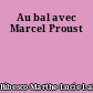 Au bal avec Marcel Proust