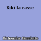 Kiki la casse