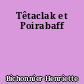 Têtaclak et Poirabaff