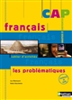 Français, les problématiques : cahier d'activités : CAP : conforme au socle