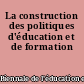 La construction des politiques d'éducation et de formation