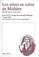 Les mises en scène de Molière : du XXe siècle à nos jours : actes du 3ème colloque international de Pézenas, 3-4 juin 2005