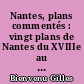 Nantes, plans commentés : vingt plans de Nantes du XVIIIe au XXe siècle