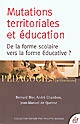 Mutations territoriales et éducation : de la forme scolaire vers la forme éducative ?
