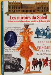 Les Miroirs du soleil : littératures et classicisme au siècle de Louis XIV