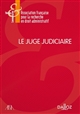 Le juge judiciaire : [actes du colloque organisé à l'Université Jean Moulin-Lyon 3, les 3, 4 et 5 Juin 2015]