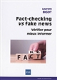 Fact-checking vs fake news : vérifier pour mieux informer