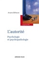 L'autorité : Psychologie et psychopathologie