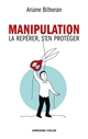 Manipulation : La repérer, s'en protéger