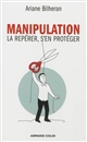 Manipulation : la repérer, s' en protéger
