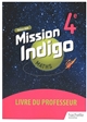 Mission Indigo : Maths 4e : Livre du professeur