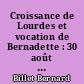 Croissance de Lourdes et vocation de Bernadette : 30 août 1862 - 3 juillet 1866