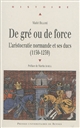 De gré ou de force : l'aristocratie normande et ses ducs, 1150-1259