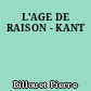 L'AGE DE RAISON - KANT