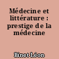 Médecine et littérature : prestige de la médecine