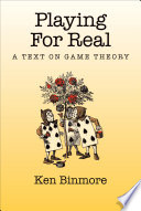 Playing for real : a text on game theory