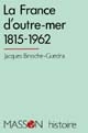 La France d'outre-mer : 1815-1962