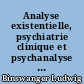 Analyse existentielle, psychiatrie clinique et psychanalyse : Discours, parcours et Freud