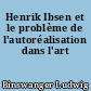 Henrik Ibsen et le problème de l'autoréalisation dans l'art