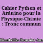 Cahier Python et Arduino pour la Physique-Chimie : Tronc commun