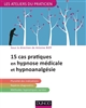 15 cas cliniques en hypnose médicale et hypnoanalgésie