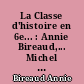 La Classe d'histoire en 6e... : Annie Bireaud,... Michel Gayraud,... Josette Poinssac-Niel,... [2e édition.]
