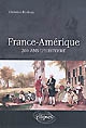 France-Amérique : 200 ans d'histoire