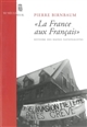 "La France aux Français" : histoire des haines nationalistes