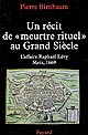 Un récit de "meurtre rituel" au Grand siècle : l'affaire Raphaël Lévy, Metz, 1669