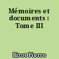Mémoires et documents : Tome III