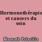 Hormonothérapie et cancers du sein