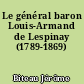 Le général baron Louis-Armand de Lespinay (1789-1869)