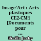 Image'Art : Arts plastiques CE2-CM1 [Documents pour la classe]