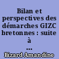 Bilan et perspectives des démarches GIZC bretonnes : suite à l'appel à projets GIZC lancé par la Région Bretonne en 2011