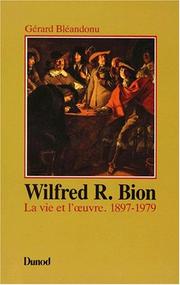 Wilfred R. Bion : la vie et l'oeuvre, 1897-1979