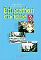 Education civique 3e : le citoyen, la République, la démocratie, la défense et la paix