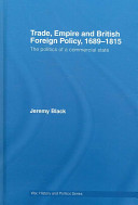 Trade, empire and British foreign policy, 1689-1815 : the politics of a commercial state