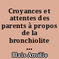 Croyances et attentes des parents à propos de la bronchiolite du nourrisson : un obstacle à l'application des recommandations ?