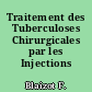 Traitement des Tuberculoses Chirurgicales par les Injections médicamenteuses
