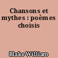 Chansons et mythes : poèmes choisis