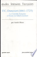 F. C. Dancourt (1661-1725) : la Comédie française à l'heure du Soleil couchant