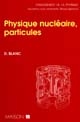 Physique nucléaire, particules