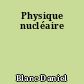 Physique nucléaire