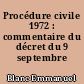 Procédure civile 1972 : commentaire du décret du 9 septembre 1971