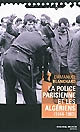 La police parisienne et les Algériens : 1944-1962