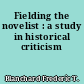 Fielding the novelist : a study in historical criticism