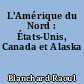 L'Amérique du Nord : États-Unis, Canada et Alaska
